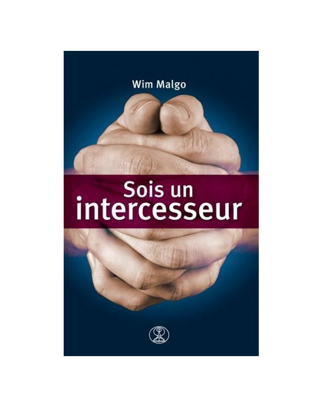 Sois un intercesseur - Librairie chrétienne en ligne 7ici