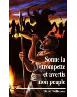 Sonne la trompette et avertis mon peuple