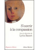 S'ouvrir à la compassion - Librairie chrétienne en ligne 7ici