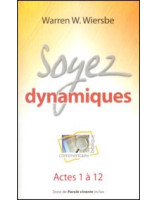 Soyez dynamiques Actes 1 à 12 commentaire biblique - Librairie chrétienne en ligne 7ici