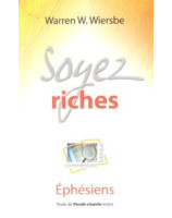 Soyez riches - commentaire Ephésiens - Librairie chrétienne en ligne 7ici