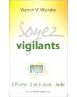 Soyez vigilants Commentaire 2 Pierre, 2 et 3 Jean et Jude - Librairie chrétienne en ligne 7ici