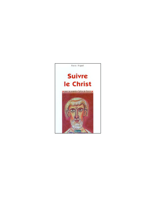 Suivre le Christ avec la première épître de Pierre - Librairie chrétienne en ligne 7ici