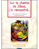 Sur le chemin de Jésus, j'ai rencontré : évangile de Marc - Librairie chrétienne en ligne 7ici