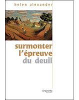 Surmonter l'épreuve du deuil - Librairie chrétienne en ligne 7ici