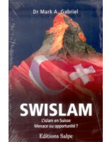 Swislam - L'islam en Suisse menace ou opportunité - Librairie chrétienne en ligne 7ici