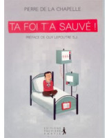 Ta foi t'a sauvé ! - Librairie chrétienne en ligne 7ici