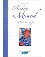 Théodore Monod un homme de foi - Librairie chrétienne en ligne 7ici