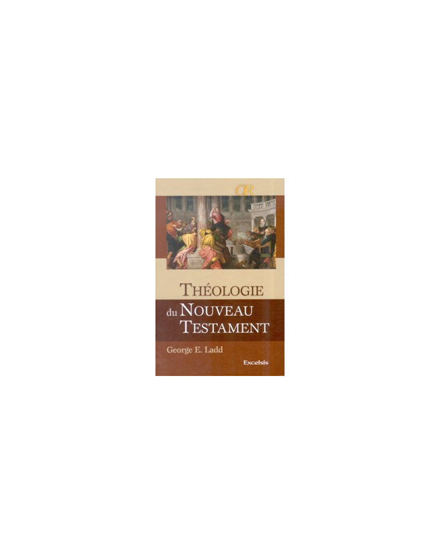 Théologie du Nouveau Testament - Librairie chrétienne en ligne 7ici