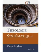 Théologie systématique - Librairie chrétienne en ligne 7ici