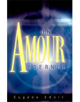 Un Amour éternel - Librairie chrétienne en ligne 7ici