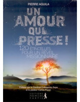 Un amour qui presse - Librairie chrétienne en ligne 7ici