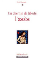 Un chemin de liberté, l'ascèse - Librairie chrétienne en ligne 7ici