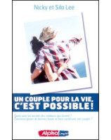 Un couple pour la vie c'est possible ! - Librairie chrétienne en ligne 7ici