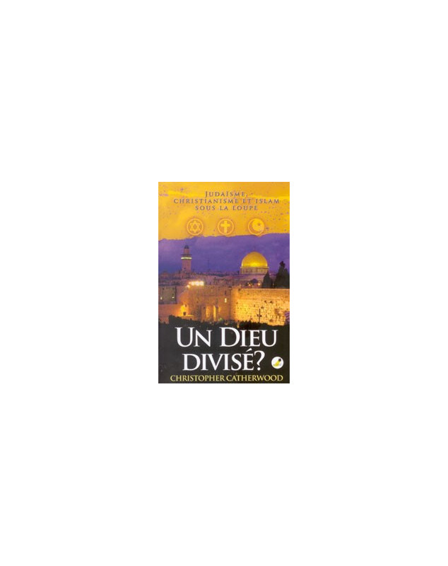 Un Dieu divisé ? - Librairie chrétienne en ligne 7ici