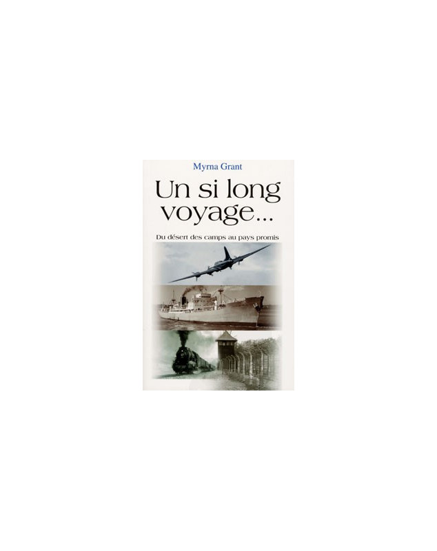 Un si long voyage. . . Du désert des camps au pays promis - Librairie chrétienne en ligne 7ici