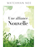 Une alliance nouvelle - Librairie chrétienne en ligne 7ici