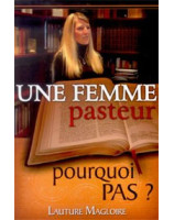 Une femme pasteur pourquoi pas ? - Librairie chrétienne en ligne 7ici