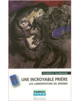 Une incroyable prière : les lamentations de Jérémie - Librairie chrétienne en ligne 7ici