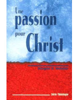 Une passion pour Christ - Librairie chrétienne en ligne 7ici