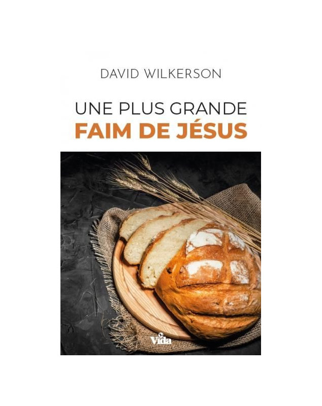 Une plus grande faim de Jésus - Librairie chrétienne en ligne 7ici