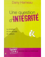 Une question d'intégrité - Librairie chrétienne en ligne 7ici