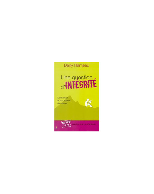 Une question d'intégrité - Librairie chrétienne en ligne 7ici