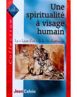 Une spiritualité à visage humain. Le Livre d'or de la vie chrétienne - Librairie chrétienne en ligne 7ici