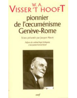 Visser't Hooft, pionnier de l'oecuménisme. Genève-Rome - Librairie chrétienne en ligne 7ici