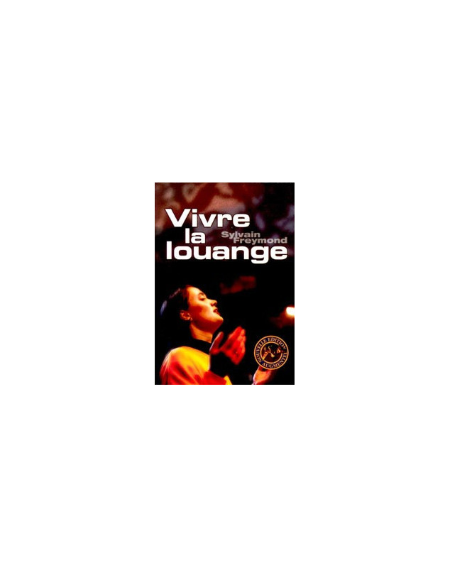 Vivre la louange - Librairie chrétienne en ligne 7ici