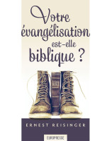 Votre évangélisation est-elle biblique ? - Librairie chrétienne en ligne 7ici