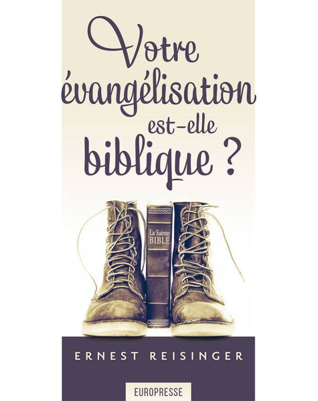 Votre évangélisation est-elle biblique ? - Librairie chrétienne en ligne 7ici