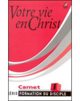 Votre vie en Christ formation du disciple 1 - Librairie chrétienne en ligne 7ici