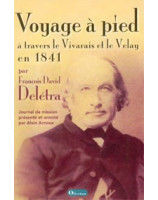 Voyage à pied à travers le Vivarais et le Velay en 1841 par François David Delétra - Librairie chrétienne en ligne 7ici
