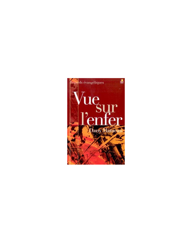 Vue sur l'enfer - Librairie chrétienne en ligne 7ici Vue sur l'enfer - Librairie chrétienne en ligne 7ici