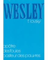 Wesley apôtre des foules pasteur des pauvres - Librairie chrétienne en ligne 7ici