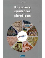 Premiers symboles chrétiens -  Librairie chrétienne en ligne 7ici