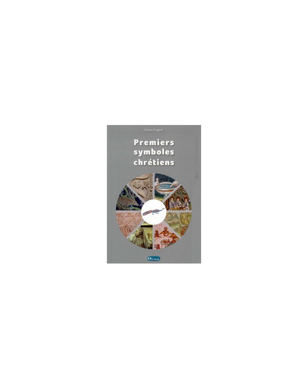 Premiers symboles chrétiens -  Librairie chrétienne en ligne 7ici