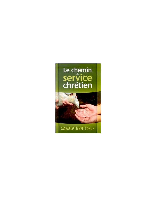 Le chemin du service Chrétien - Librairie chrétienne en ligne 7ici Le chemin du service Chrétien - Librairie chrétienne en ligne 7ici