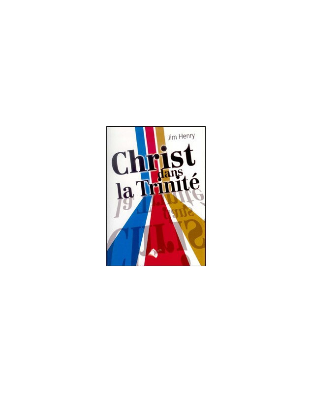 Christ dans la Trinité -  Librairie chrétienne en ligne 7ici