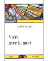 Vivre avec la mort -  Librairie chrétienne en ligne 7ici