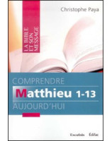 Comprendre Matthieu 1-13 aujourd'hui -  Librairie chrétienne en ligne 7ici