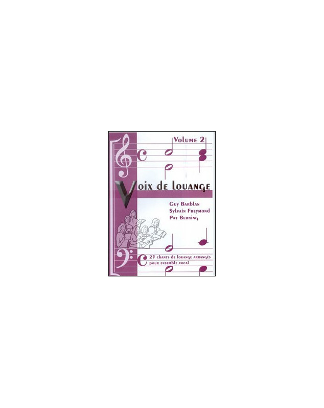 Voix de louange - 25 chants arrangés pour ensemble vocal - volume 2 -  Librairie chrétienne en ligne 7ici