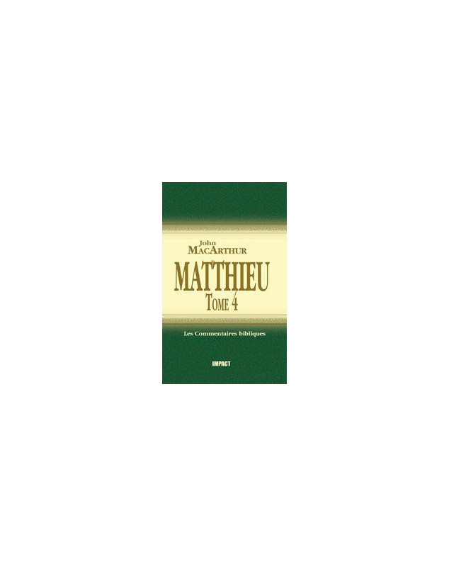 Matthieu 24-28 - Tome 4  -  Librairie chrétienne en ligne 7ici