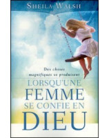 Des choses magnifiques se produisent lorsqu'une femme se confie en Dieu -  Librairie chrétienne en ligne 7ici