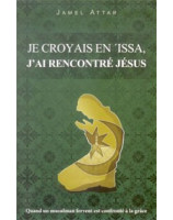 Je croyais en Issa j'ai rencontré Jésus -  Librairie chrétienne en ligne 7ici