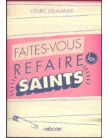 Faites vous refaire les saints