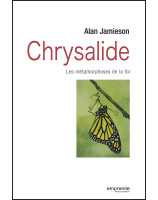 Chrysalide, les métamorphoses de la foi - Alan Jamieson