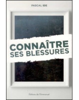 Connaitre ses blessures