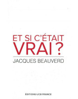 Et si c'était vrai?